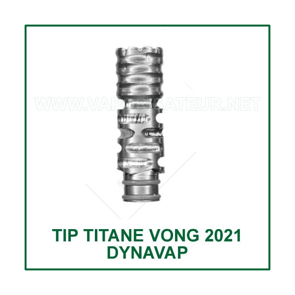 Tip Titane VonG 2021 DynaVap