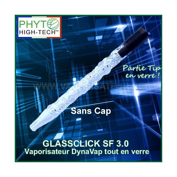 GlassClick SlowFlow - vaporisateur avec le tip en verre et Cap DynaVap