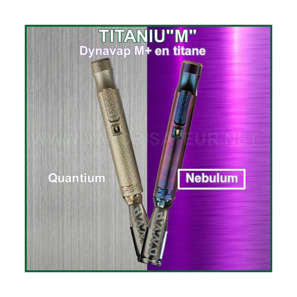 M Plus TitaniuM Fall Colors- vaporisateur Dynavap M en titane NebuluM et QuantiuM