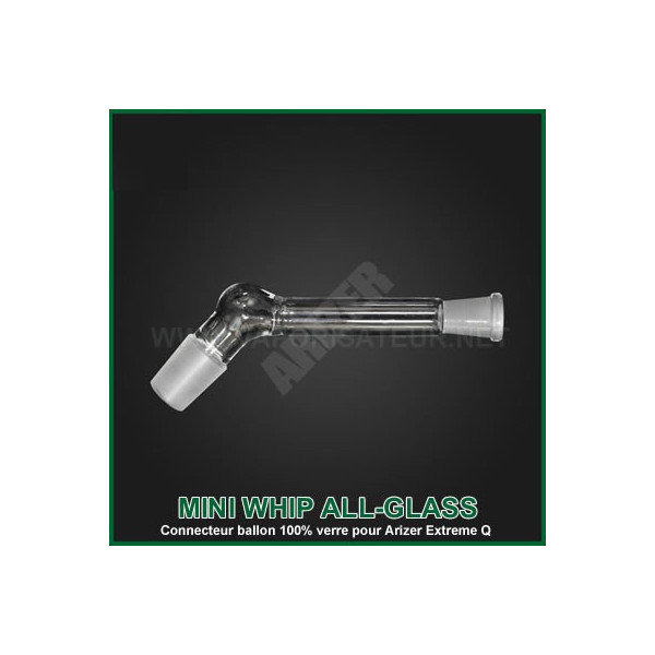 Mini Whip All Glass - connecteur ballon tout verre Extreme Q